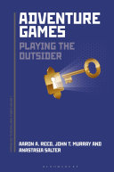 Adventure Games Playing The Outsider Aaron A Reed John Murray
