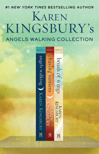 Angels Walking Box Set Angels Walking Chasing Sunsets And Brush Of Wings Karen Kingsbury