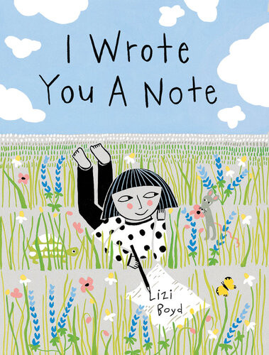 I Wrote You A Note Lizi Boyd