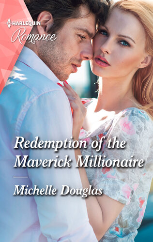 Redemption Of The Maverick Millionaire Michelle Douglas