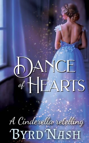 Dance Of Hearts A Cinderella Regency Romance Retelling Historical Fantasy Fairytale Retellings 1 Byrd Nash