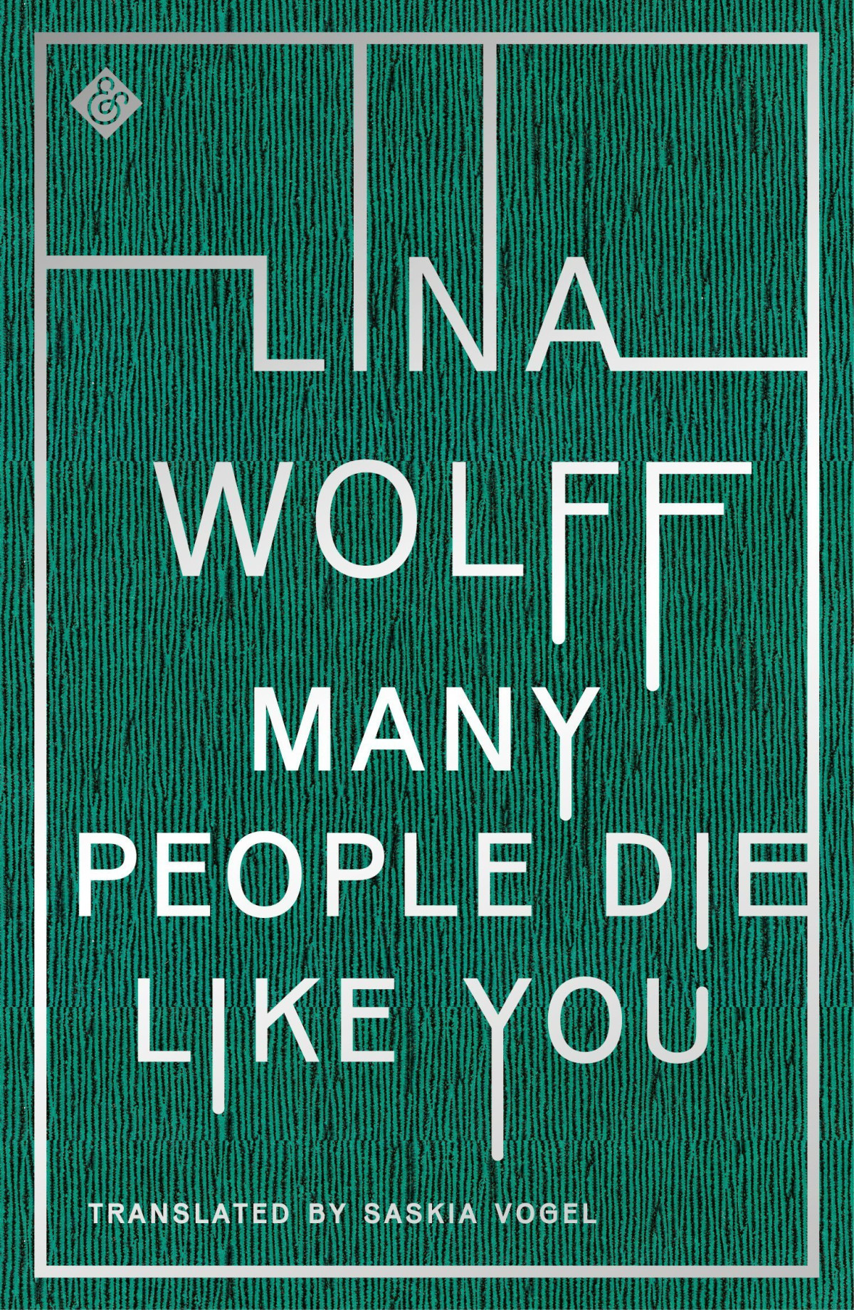 Many People Die Like You Lina Wolff Saskia Vogel Translation