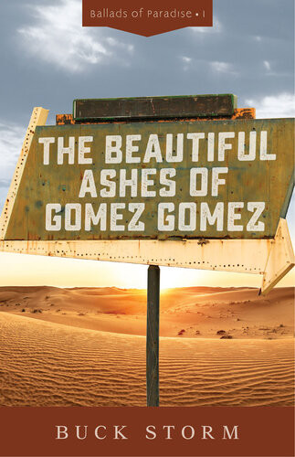 The Beautiful Ashes Of Gomez Gomez Buck Storm