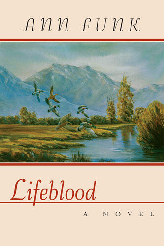 Lifeblood A Novel Ann Funk