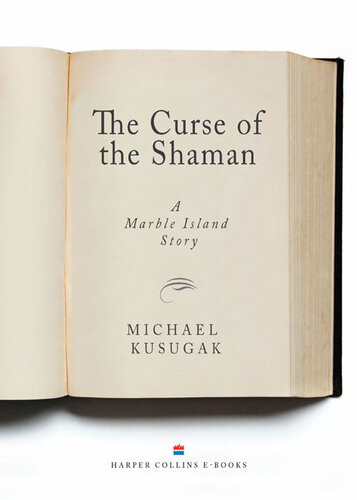 The Curse Of The Shaman A Marble Island Story Michael Kusugak