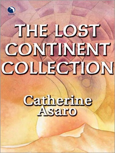 The Lost Continent Collection Catherine Asaro