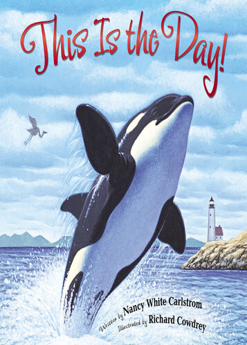 This Is The Day Nancy White Carlstrom