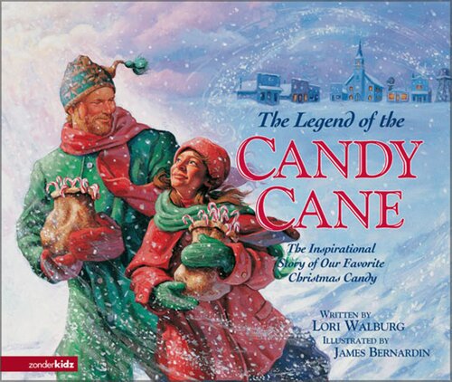 The Legend Of The Candy Cane The Inspirational Story Of Our Favorite Christmas Candy Lori Walburg
