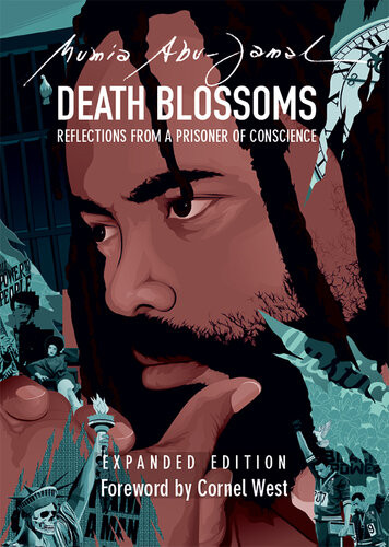 Death Blossoms Reflections From A Prisoner Of Conscience Expanded Edition Mumia Abujamal