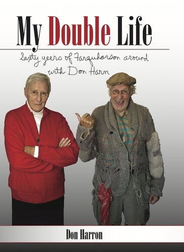 My Double Life Sexty Yeers Of Farquharson Around With Don Harn Don Harron