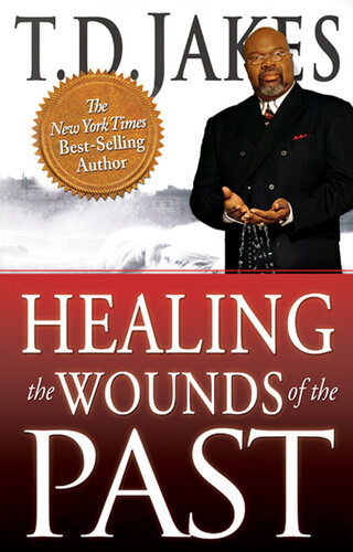 Healing The Wounds Of The Past T D Jakes