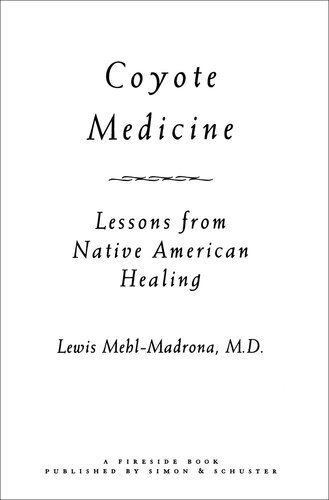 Coyote Medicine Lessons From Native American Healing Lewis Mehlmadrona