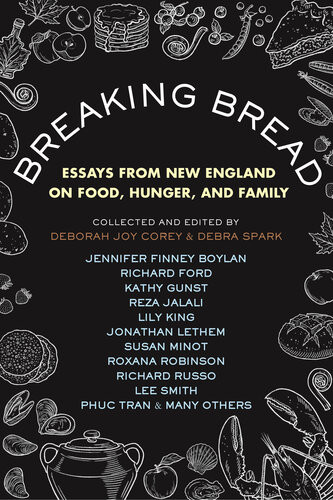 Breaking Bread Essays From New England On Food Hunger And Family Debra Spark