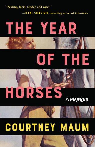 The Year Of The Horses A Memoir Courtney Maum