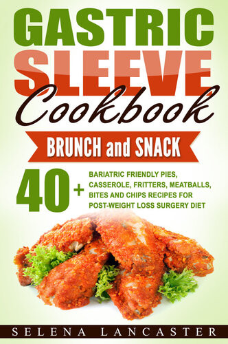 Gastric Sleeve Cookbook Brunch And Snack Effortless Bariatric Cooking 5 Selena Lancaster