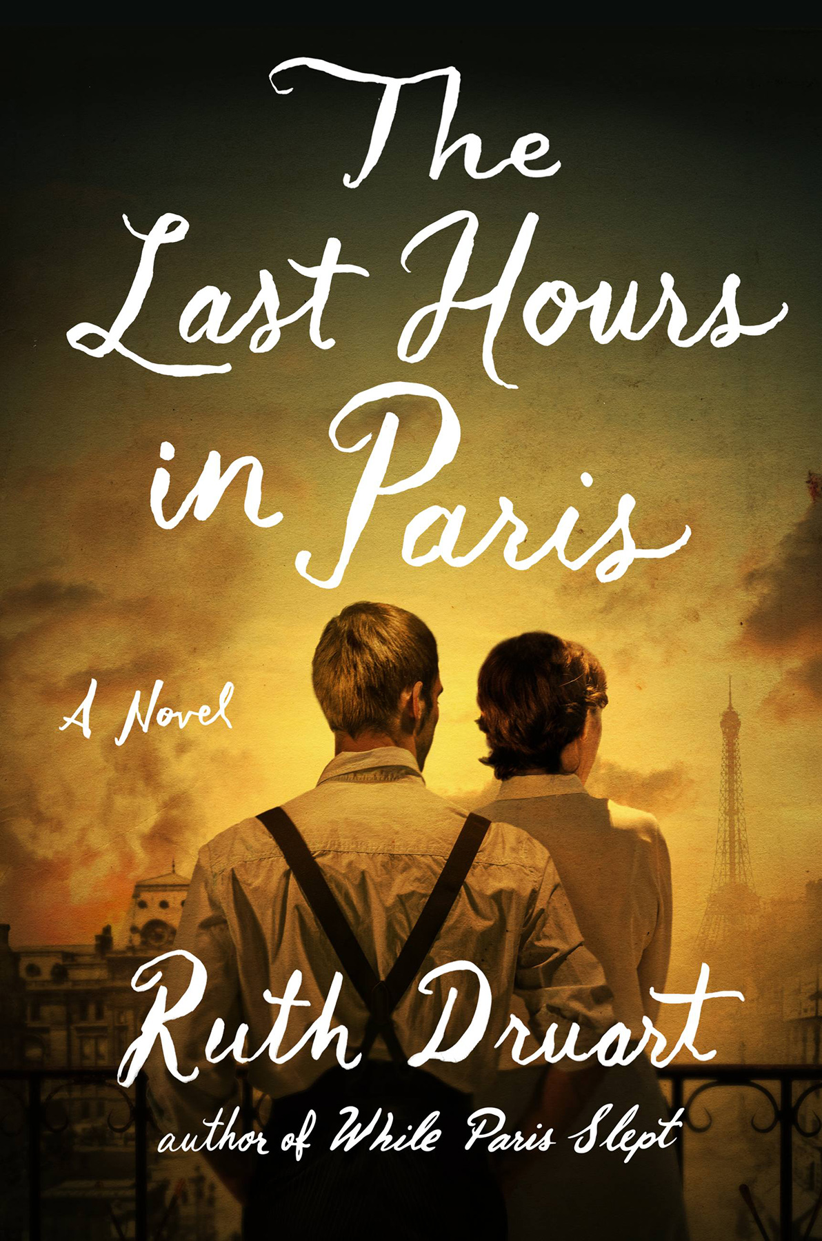 The Last Hours In Paris Ruth Druart