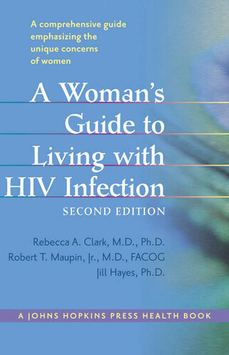 A Womans Guide To Living With Hiv Infection Rebecca A Clark