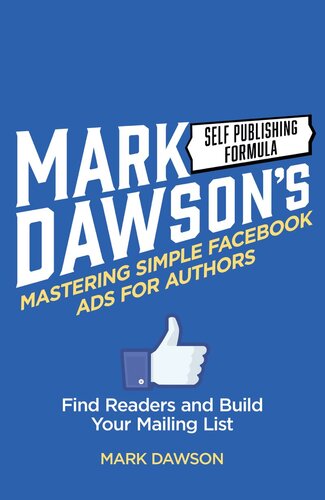 Mastering Simple Facebook Ads For Authors Mark J Dawson Kerry Gardiner