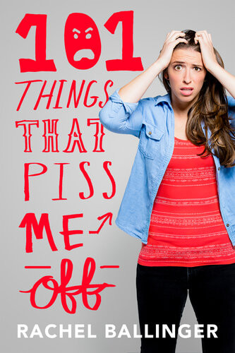 101 Things That Piss Me Off Rachel Ballinger