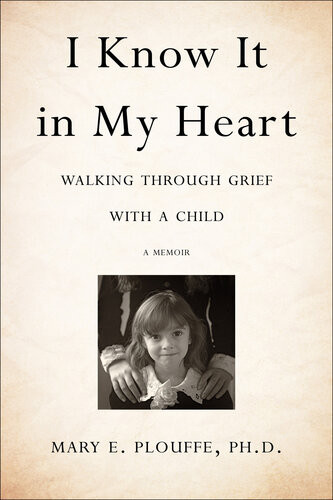 I Know It In My Heart Mary E Plouffe Phd