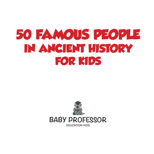 50 Famous People In Ancient History For Kids Baby Professor