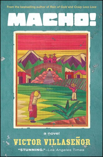 Macho A Novel Victor Villasenor