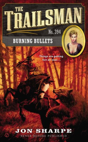 The Trailsman 394 Burning Bullets Jon Sharpe