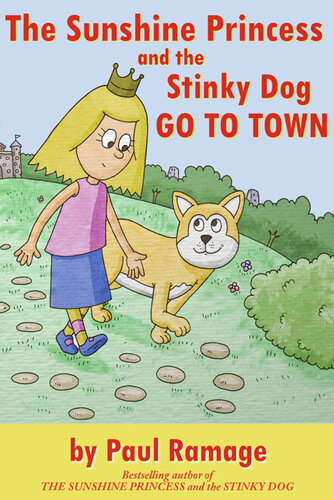 The Sunshine Princess And The Stinky Dog Go To Town Paul Ramage