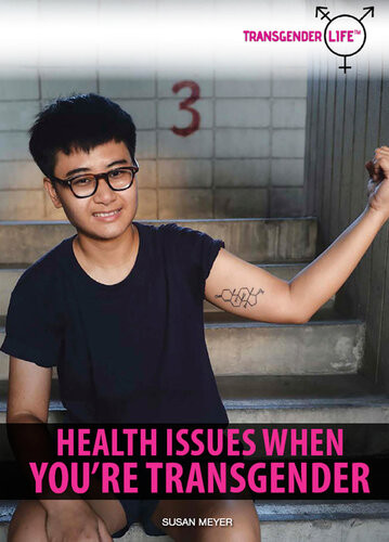 Health Issues When Youre Transgender Susan Meyer