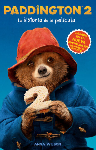 Paddington 2 La Historia De La Pelcula Paddington Bear 2 Novelization Spanish Edition Harpercollins Espanol