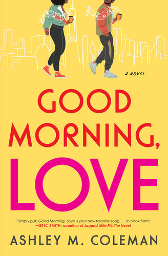 Good Morning Love A Novel Ashley M Coleman