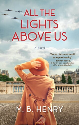 All The Lights Above Us Inspired By The Women Of Dday M B Henry