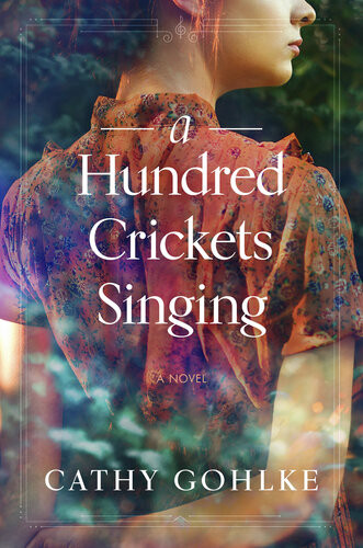 A Hundred Crickets Singing Cathy Gohlke