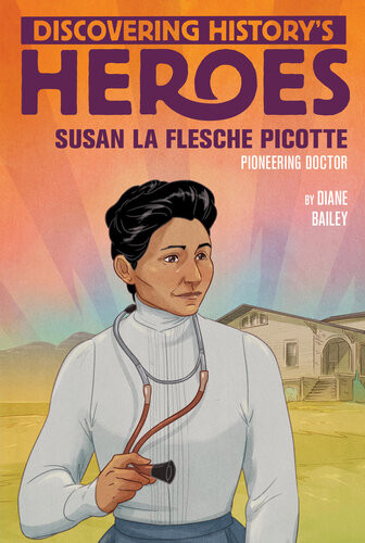Susan La Flesche Picotte Discovering Historys Heroes Diane Bailey