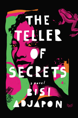 The Teller Of Secrets A Novel Bisi Adjapon