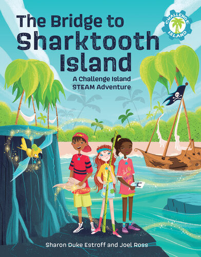 The Bridge To Sharktooth Island A Challenge Island Steam Adventure Sharon Duke Estroff