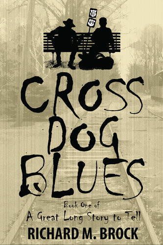 Cross Dog Blues A Novel Richard M Brock