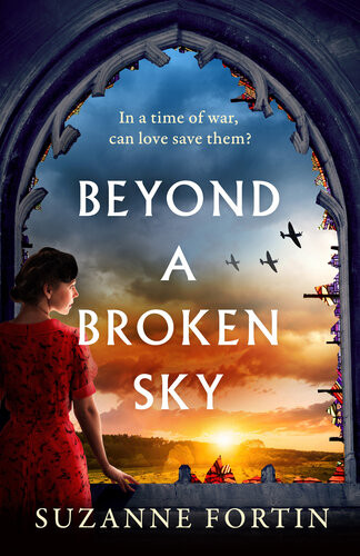 Beyond A Broken Sky An Utterly Compelling And Gripping World War 2 Historical Fiction Suzanne Fortin