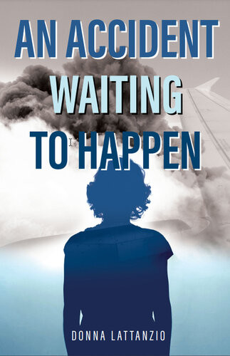 An Accident Waiting To Happen Donna Lattanzio
