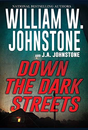 Down The Dark Streets William W Johnstone Ja Johnstone