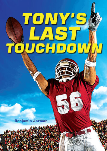 Tonys Last Touchdown Benjamin Jarman