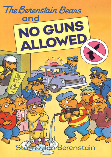 The Berenstain Bears And No Guns Allowed Stan Berenstain Jan Berenstain