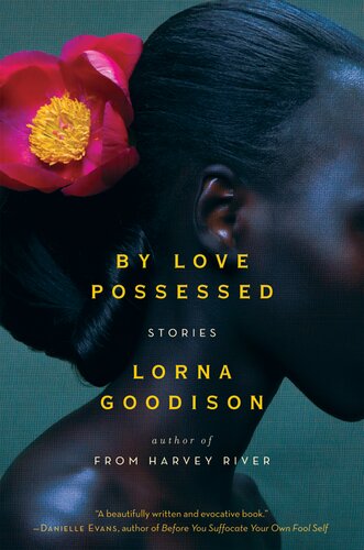 By Love Possessed Stories Lorna Goodison