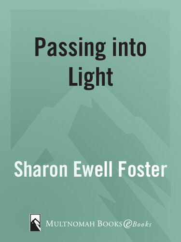 Passing Into Light Sharon Ewell Foster