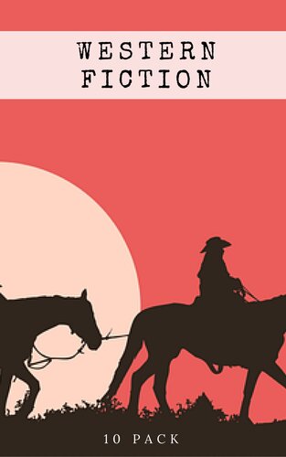 Western Fiction 10 Pack Bret Harte Owen Wister Andy Adams Zane Grey