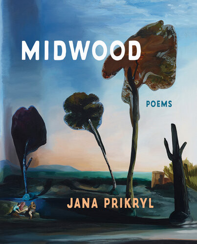 Midwood Poems Jana Prikryl