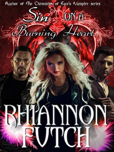 Sin On A Burning Heart A Dark Steamy Vampire Romance Rhiannon Futch