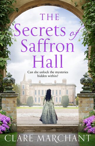 The Secrets Of Saffron Hall Clare Marchant