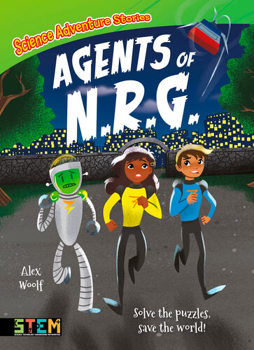 Science Adventure Stories Agents Of Nrg Solve The Puzzles Save The World Alex Woolf