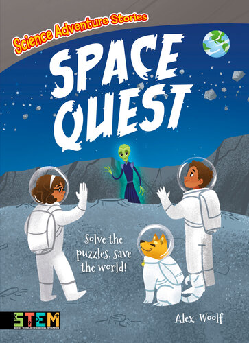 Science Adventure Stories Space Quest Solve The Puzzles Save The World Alex Woolf